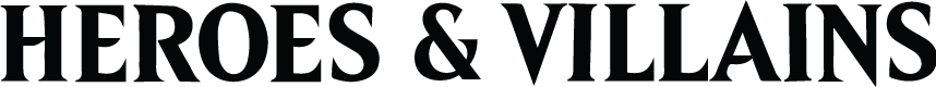 Heroes & Villains